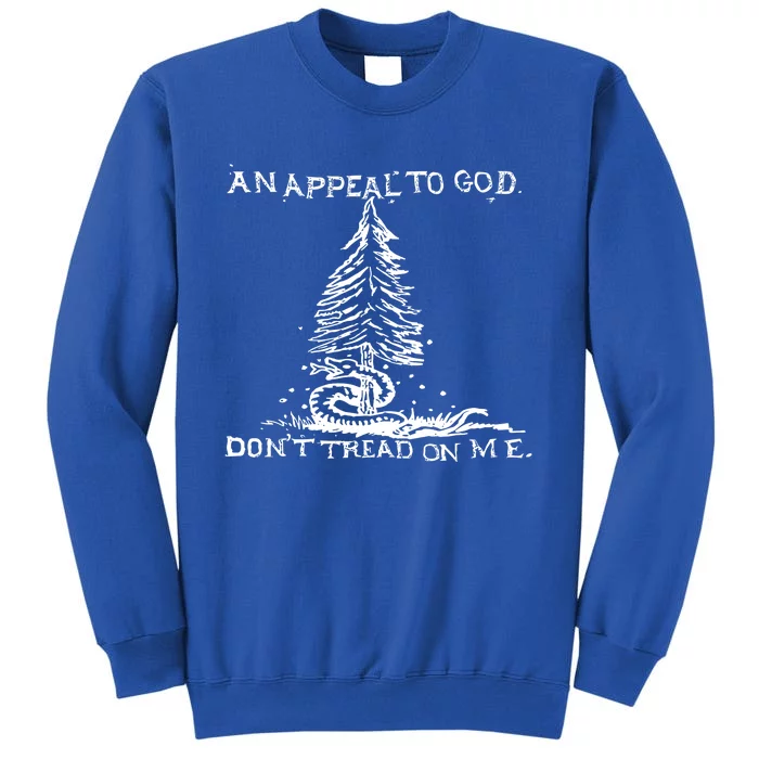 An Appeal To God DonT Tread On Me Tall Sweatshirt