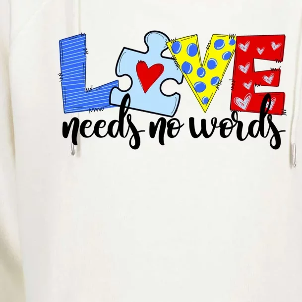 Autism Awareness Teacher Gift Love Needs No Word Special Ed Funny Gift Womens Funnel Neck Pullover Hood