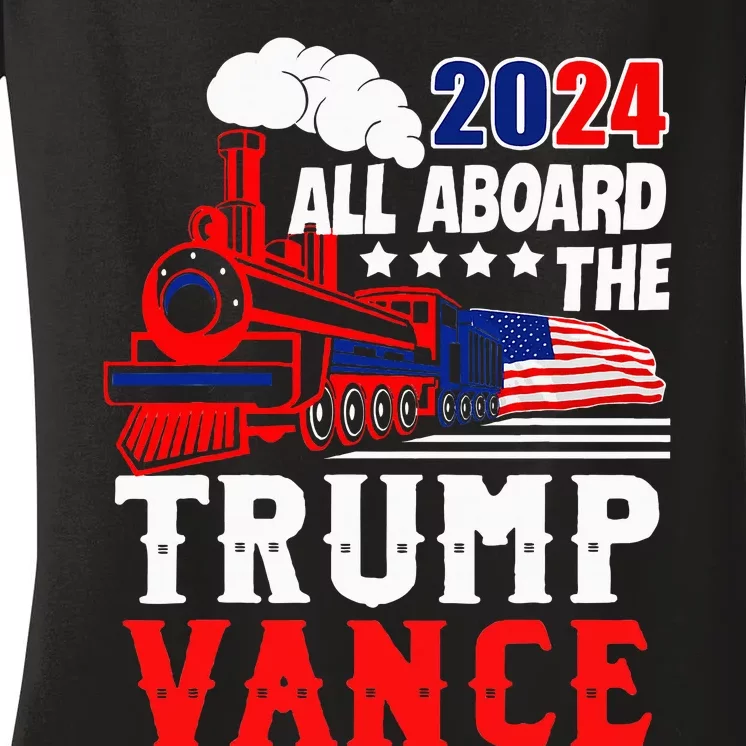 All Aboard The Trump Train 2024 Usa Flag Trump Vance 2024 Women's V-Neck T-Shirt