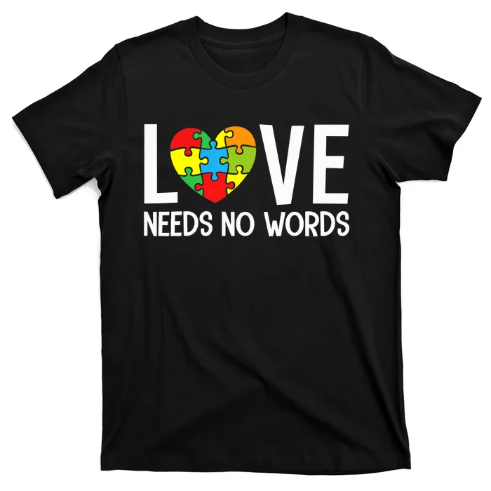 Autism Awareness Teacher Shirt Love Needs No Word Special Ed T-Shirt