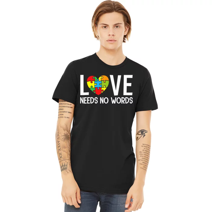 Autism Awareness Teacher Shirt Love Needs No Word Special Ed Premium T-Shirt