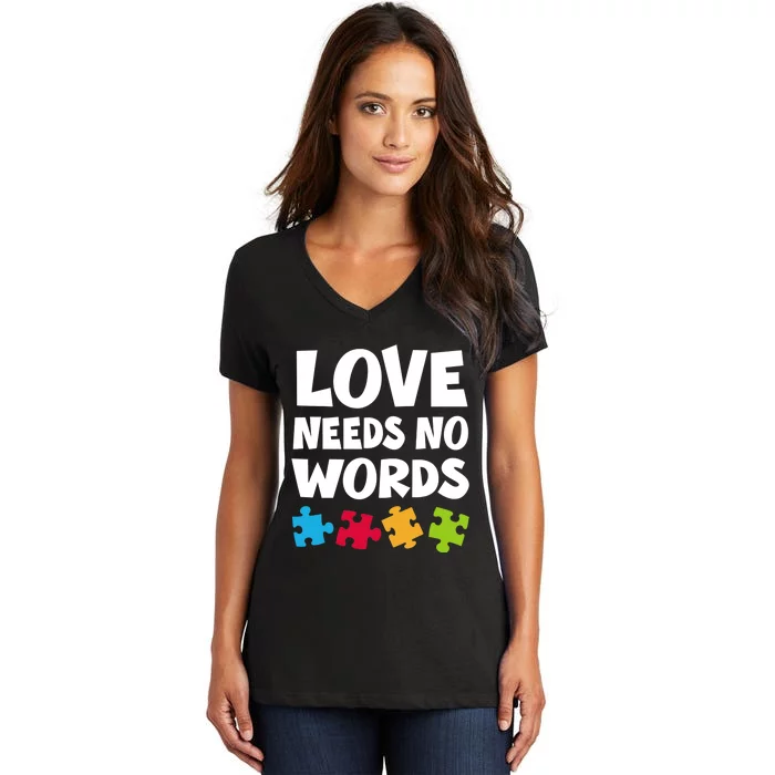 Autism Awareness Teacher Shirt Love Needs No Word Special Ed Women's V-Neck T-Shirt