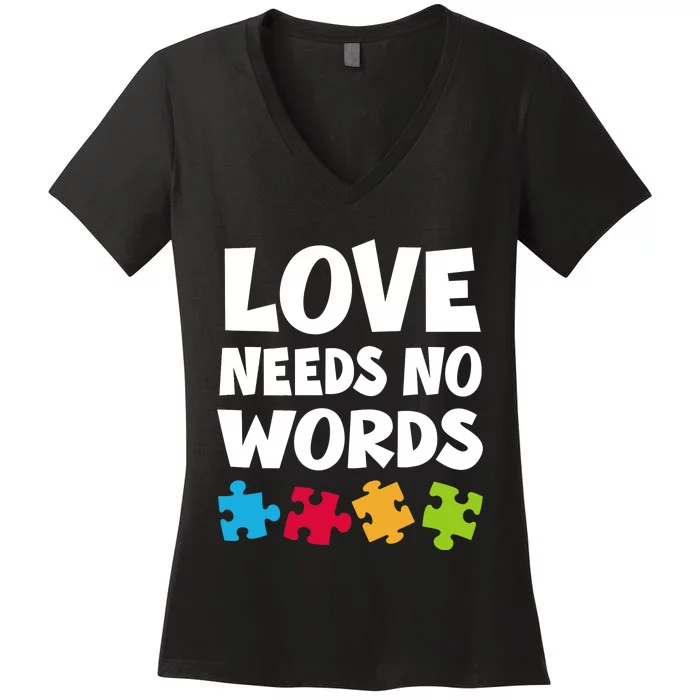 Autism Awareness Teacher Shirt Love Needs No Word Special Ed Women's V-Neck T-Shirt