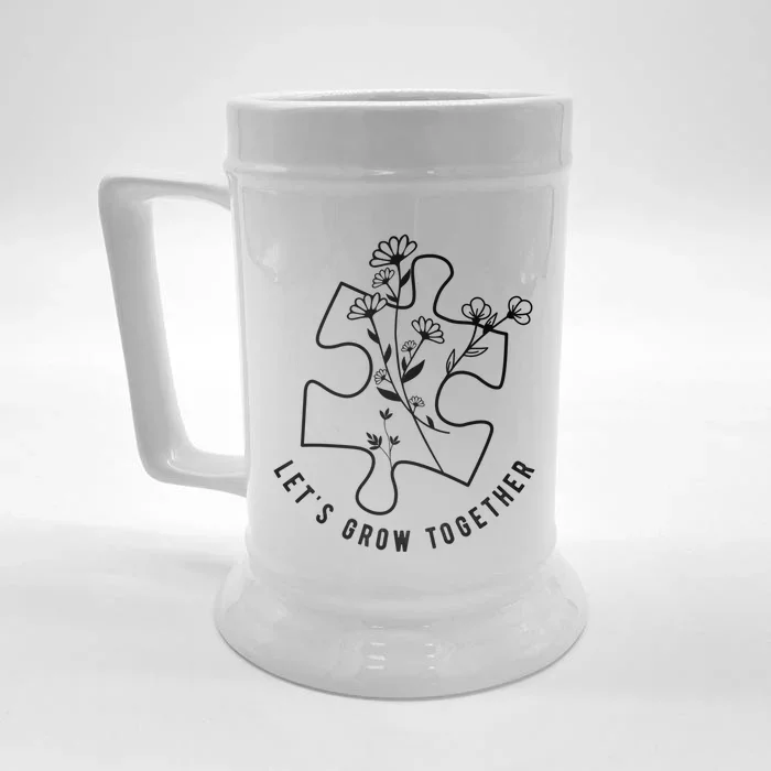 Autism Awareness Teacher Puzzle Piece Let's Grow Together Cute Gift Front & Back Beer Stein