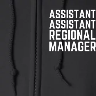 Assistant Assistant To The Regional Manager Full Zip Hoodie