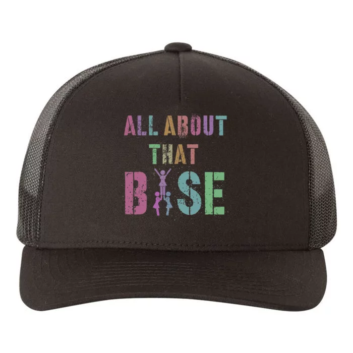 All About That Base Cheerleading Team Cheer Squad Yupoong Adult 5-Panel Trucker Hat