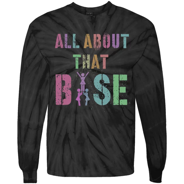 All About That Base Cheerleading Team Cheer Squad Tie-Dye Long Sleeve Shirt