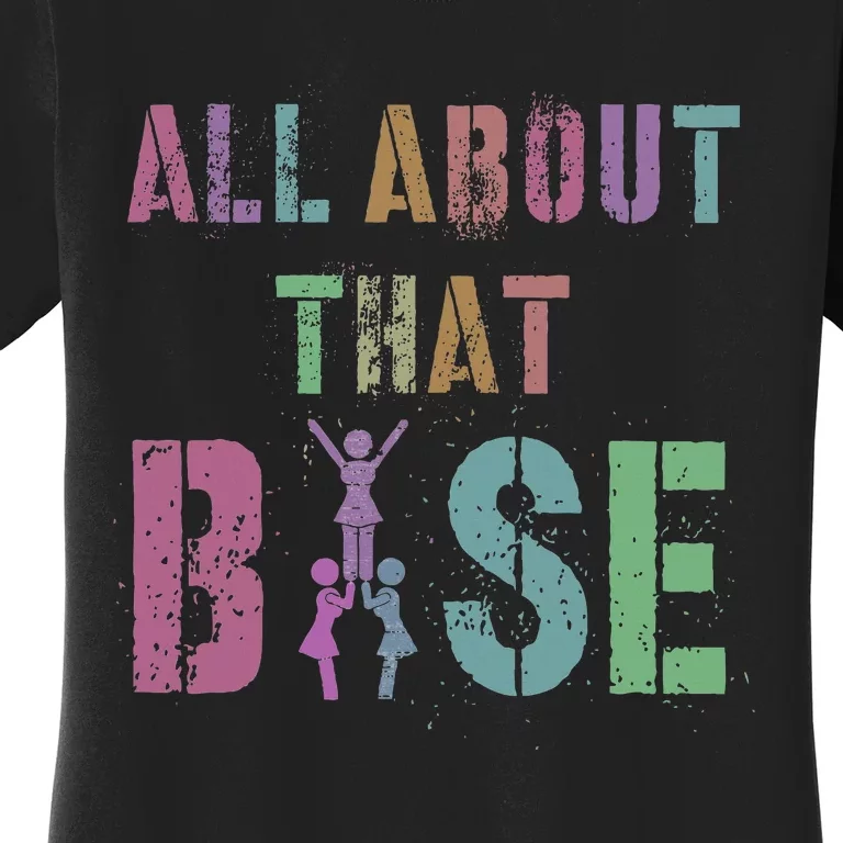 All About That Base Cheerleading Team Cheer Squad Women's T-Shirt