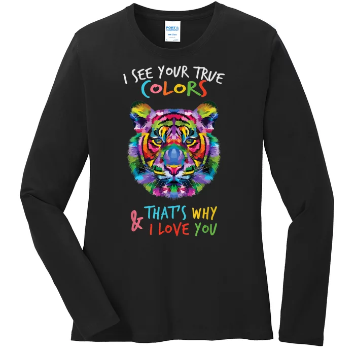 Autism Awareness Tiger I See Your True Colors I Love You Ladies Long Sleeve Shirt