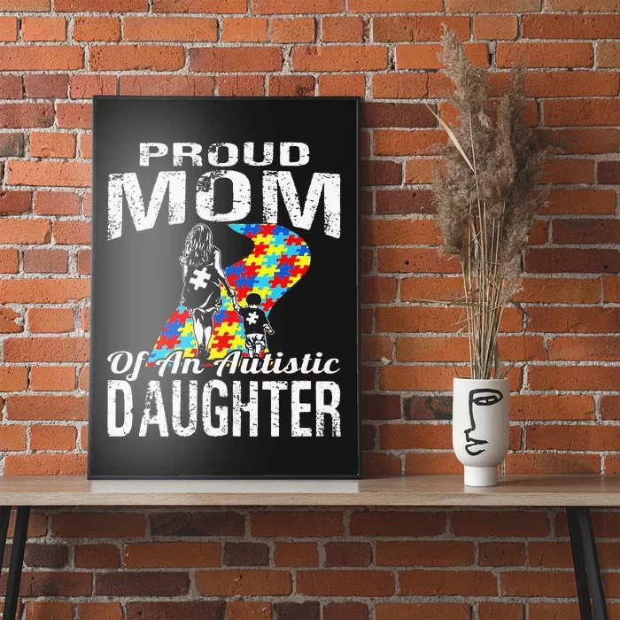 Autism Awareness Tee Proud Mom Autistic Daughter Poster