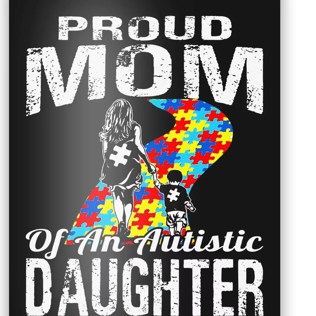 Autism Awareness Tee Proud Mom Autistic Daughter Poster