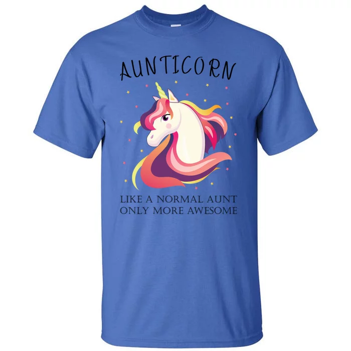 Aunticorn Aunt Unicorn More Awesome Auntie Cool Gift Tall T-Shirt