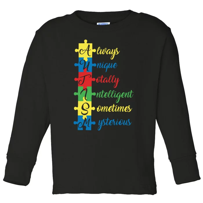 Autism Always Unique Totally Intelligent Sometimes Mysterious Autism Awareness Toddler Long Sleeve Shirt