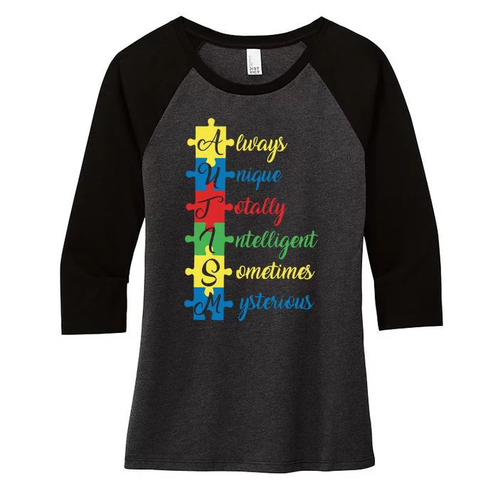 Autism Always Unique Totally Intelligent Sometimes Mysterious Autism Awareness Women's Tri-Blend 3/4-Sleeve Raglan Shirt