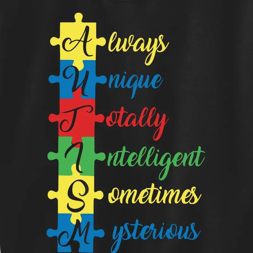 Autism Always Unique Totally Intelligent Sometimes Mysterious Autism Awareness Kids Sweatshirt