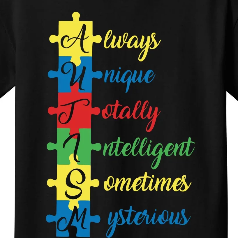 Autism Always Unique Totally Intelligent Sometimes Mysterious Autism Awareness Kids T-Shirt