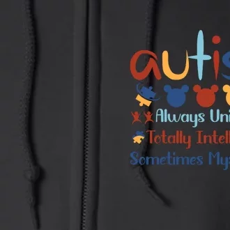 Autism Always Unique Totally Intelligent Sometimes Mysterious Full Zip Hoodie