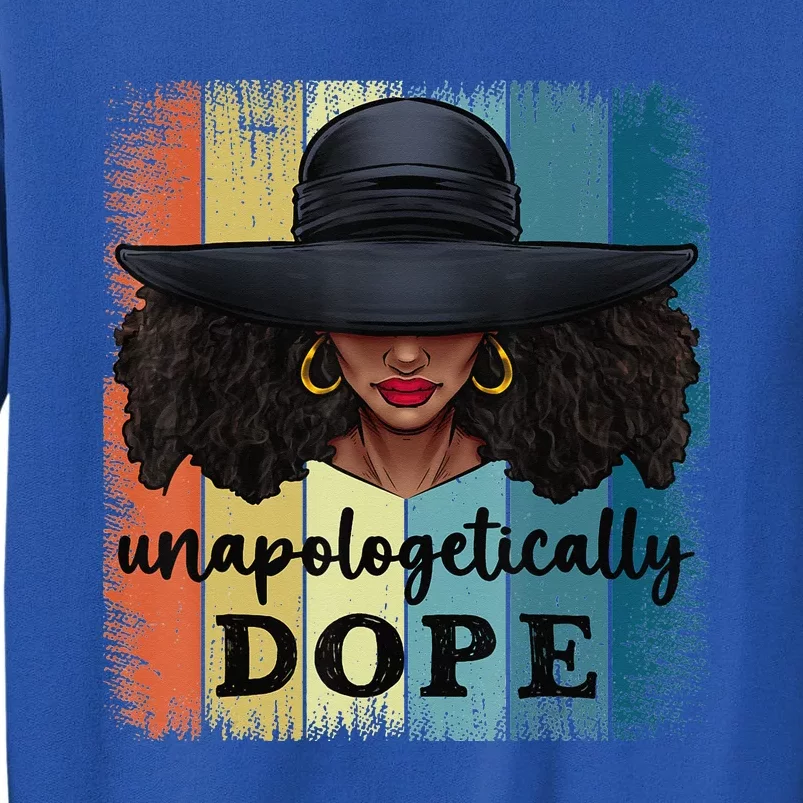 African American Unapologetically Dope Black History Tall Sweatshirt