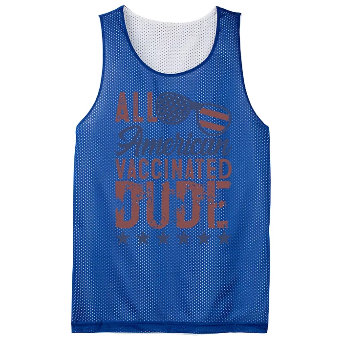 All American Vaccinated Dude 4th Of July Patriotic Idea Great Gift Mesh Reversible Basketball Jersey Tank