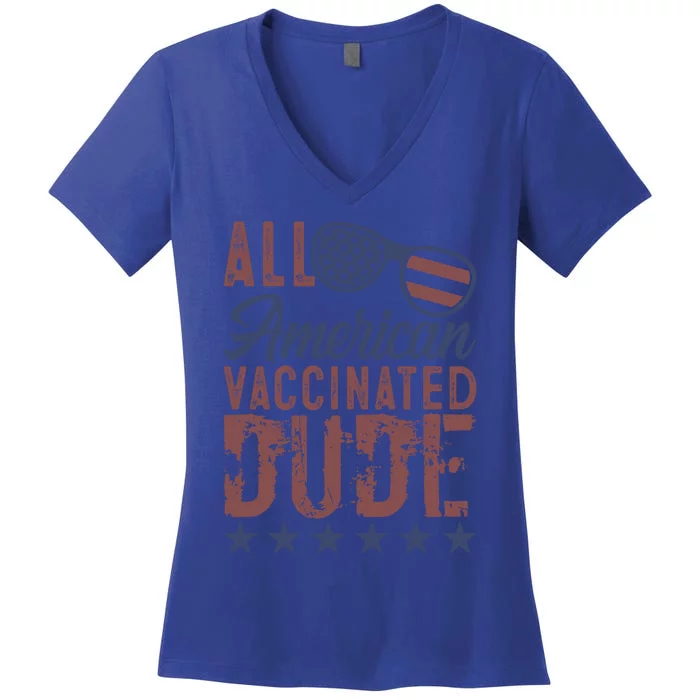 All American Vaccinated Dude 4th Of July Patriotic Idea Great Gift Women's V-Neck T-Shirt