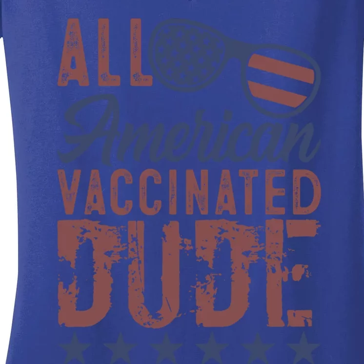 All American Vaccinated Dude 4th Of July Patriotic Idea Funny Gift Women's V-Neck T-Shirt