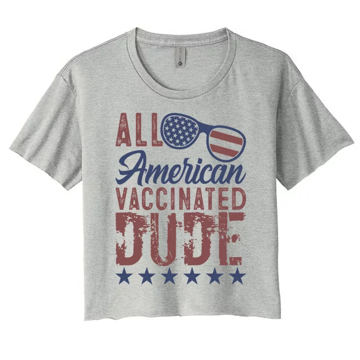 All American Vaccinated Dude 4th Of July Patriotic Idea Funny Gift Women's Crop Top Tee