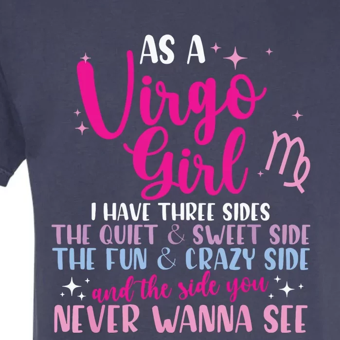 As A Virgo Girl I Have Three Sides Astrology Zodiac Sign Garment-Dyed Heavyweight T-Shirt