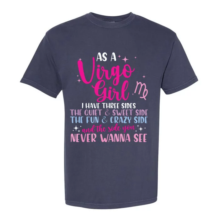 As A Virgo Girl I Have Three Sides Astrology Zodiac Sign Garment-Dyed Heavyweight T-Shirt