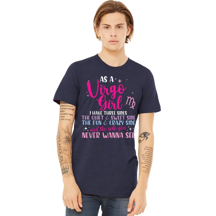 As A Virgo Girl I Have Three Sides Astrology Zodiac Sign Premium T-Shirt