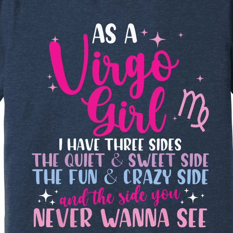 As A Virgo Girl I Have Three Sides Astrology Zodiac Sign Premium T-Shirt