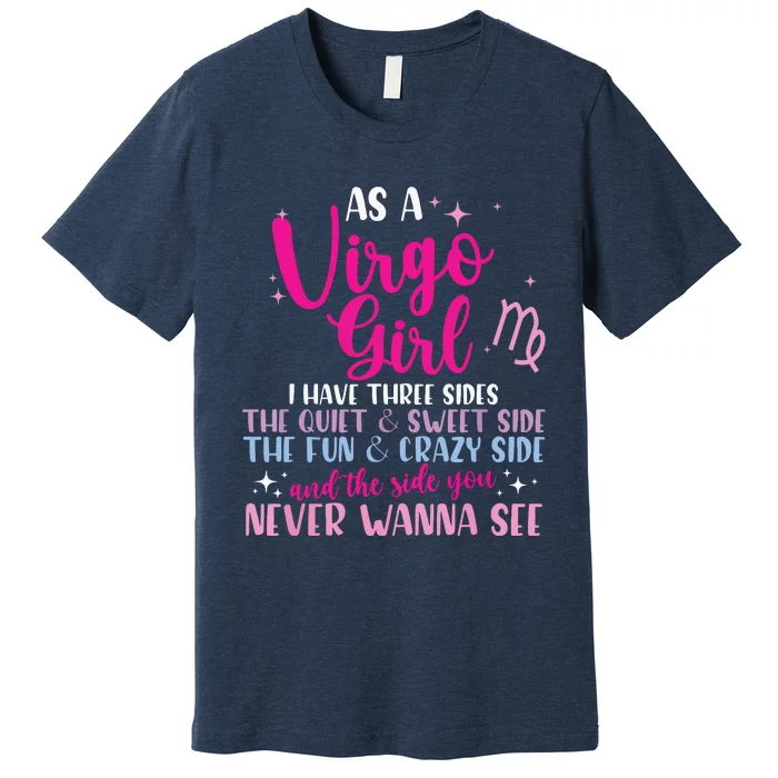 As A Virgo Girl I Have Three Sides Astrology Zodiac Sign Premium T-Shirt