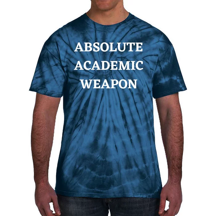 Absolute Academic Weapon Funny Trend Tie-Dye T-Shirt