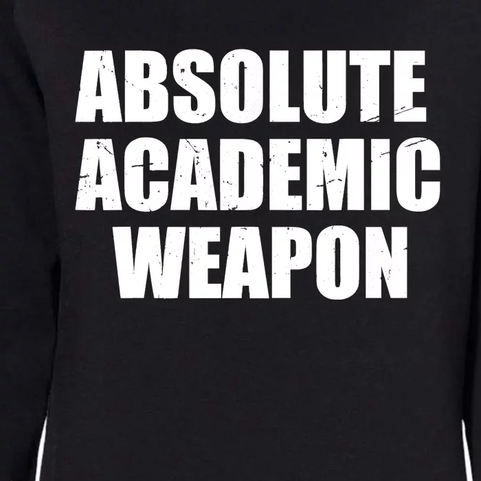 Absolute Academic Weapon Funny Trend Womens California Wash Sweatshirt