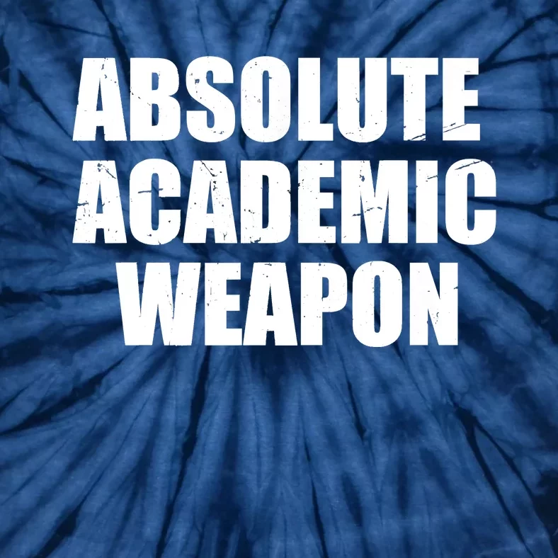 Absolute Academic Weapon Funny Trend Tie-Dye T-Shirt