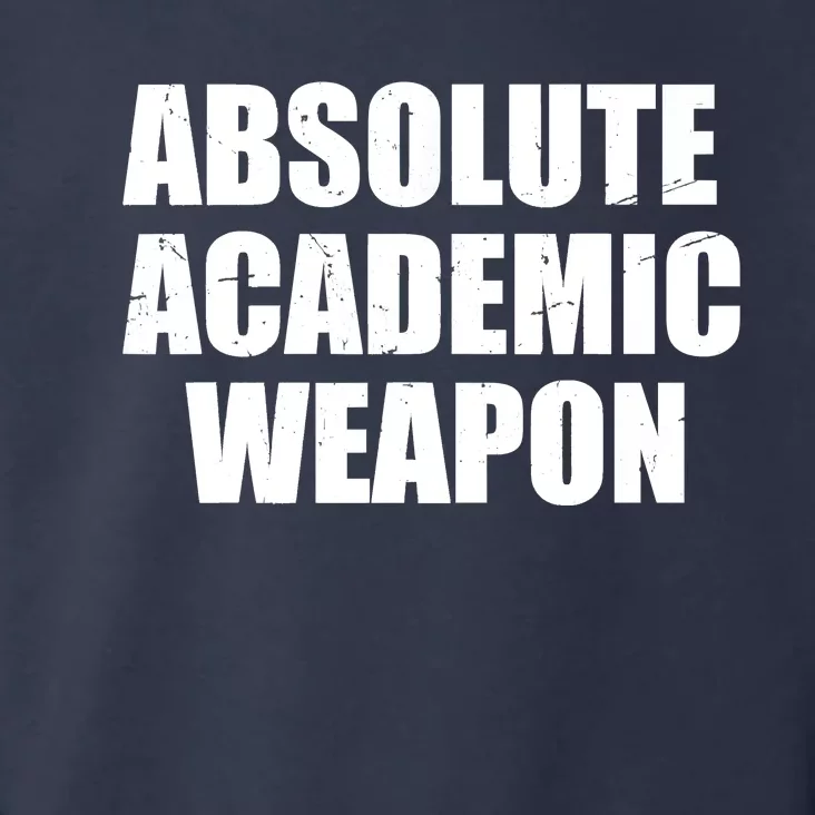 Absolute Academic Weapon Funny Trend Toddler Hoodie