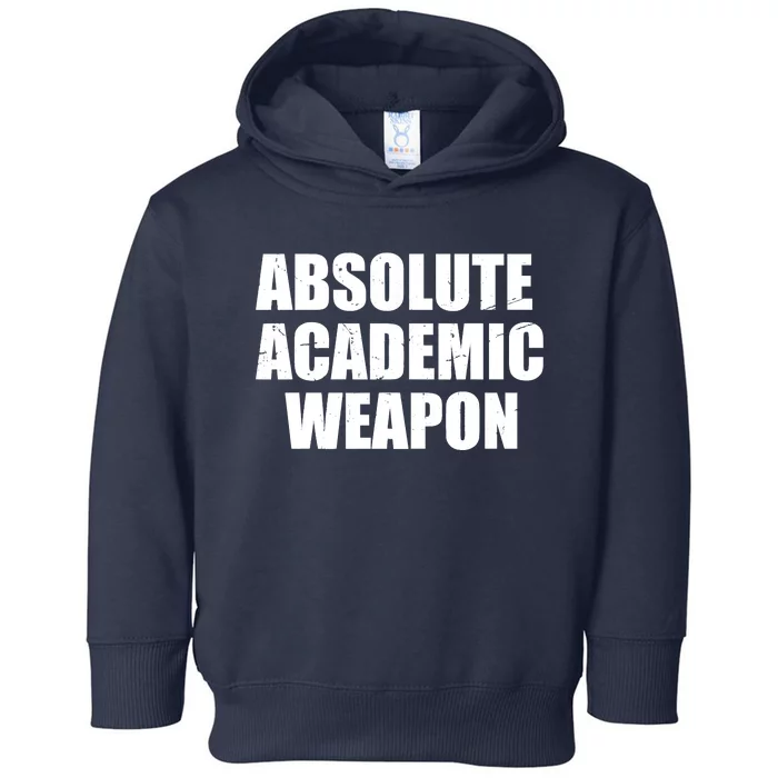 Absolute Academic Weapon Funny Trend Toddler Hoodie