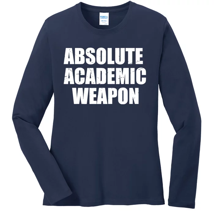 Absolute Academic Weapon Funny Trend Ladies Long Sleeve Shirt