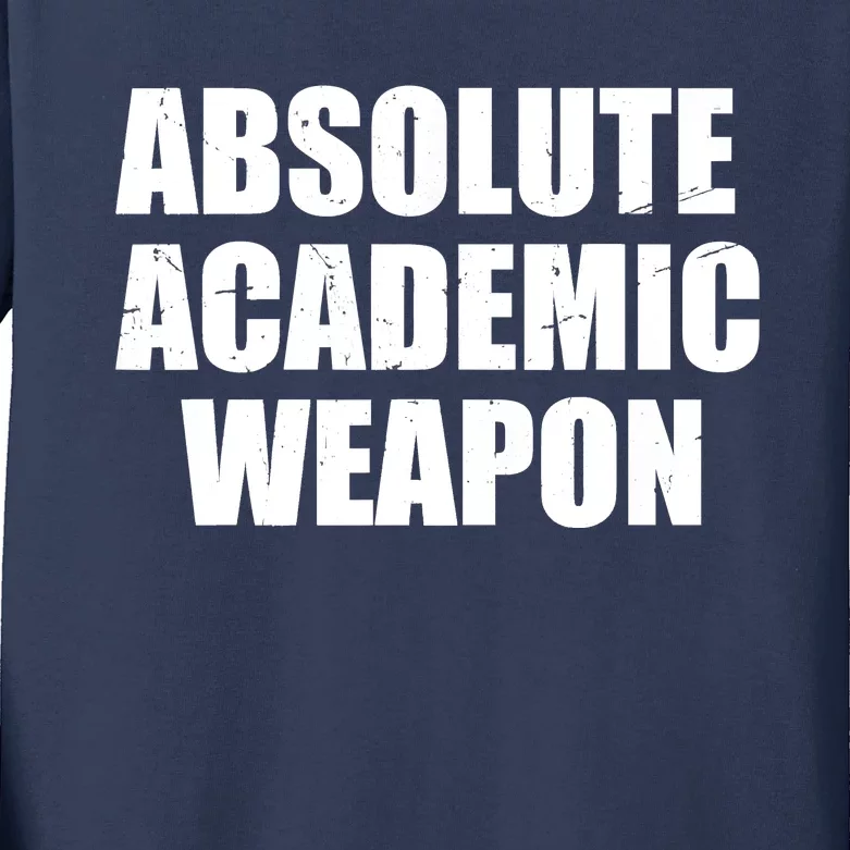 Absolute Academic Weapon Funny Trend Kids Long Sleeve Shirt