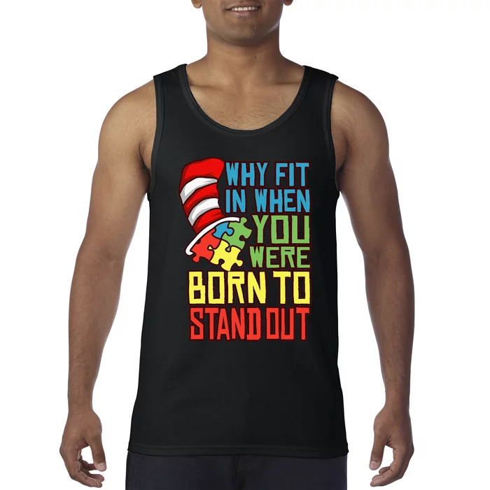 Autism Autist Why Fit In When You Were Born to Stand Out Tank Top