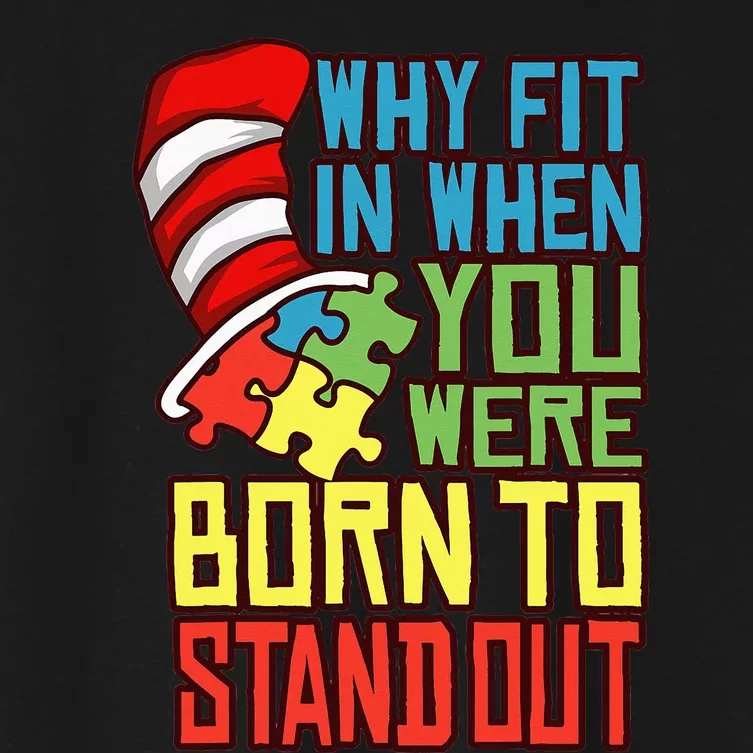 Autism Autist Why Fit In When You Were Born to Stand Out Women's Crop Top Tee