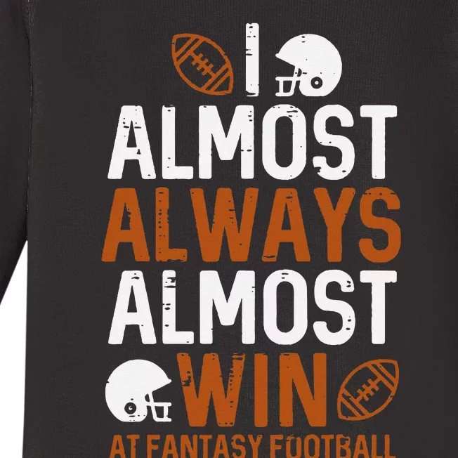 Almost Always Win At Fantasy Football Funny FFL Baby Long Sleeve Bodysuit