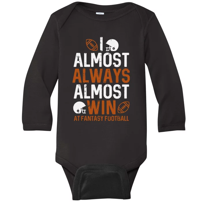 Almost Always Win At Fantasy Football Funny FFL Baby Long Sleeve Bodysuit