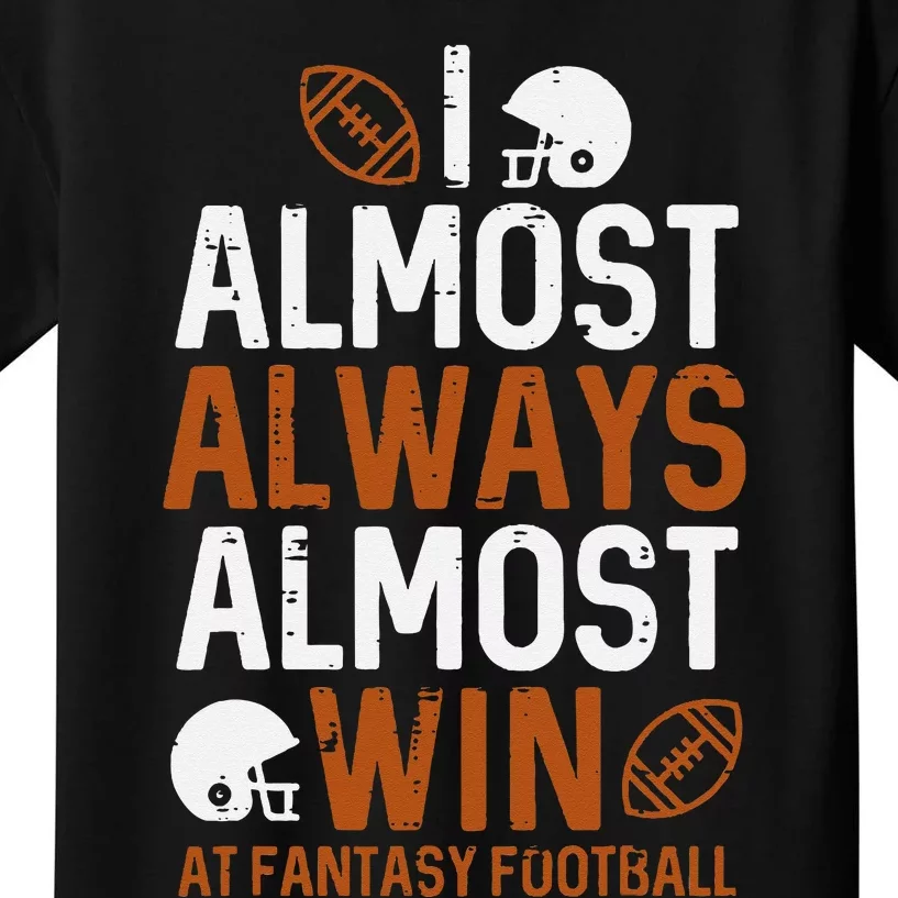 Almost Always Win At Fantasy Football Funny FFL Kids T-Shirt