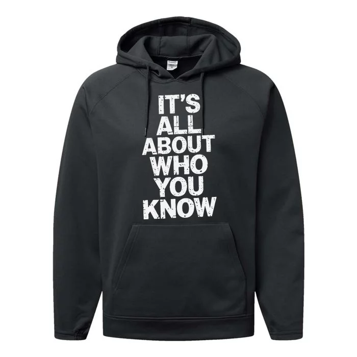 All About Who You Know Humorous Design For Everyone Performance Fleece Hoodie