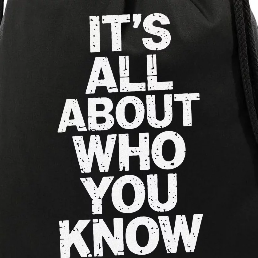 All About Who You Know Humorous Design For Everyone Drawstring Bag