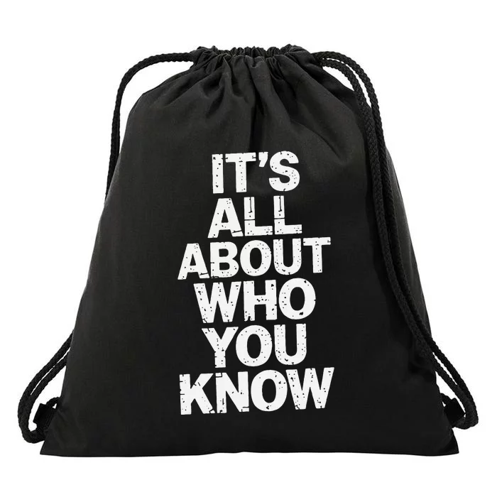 All About Who You Know Humorous Design For Everyone Drawstring Bag