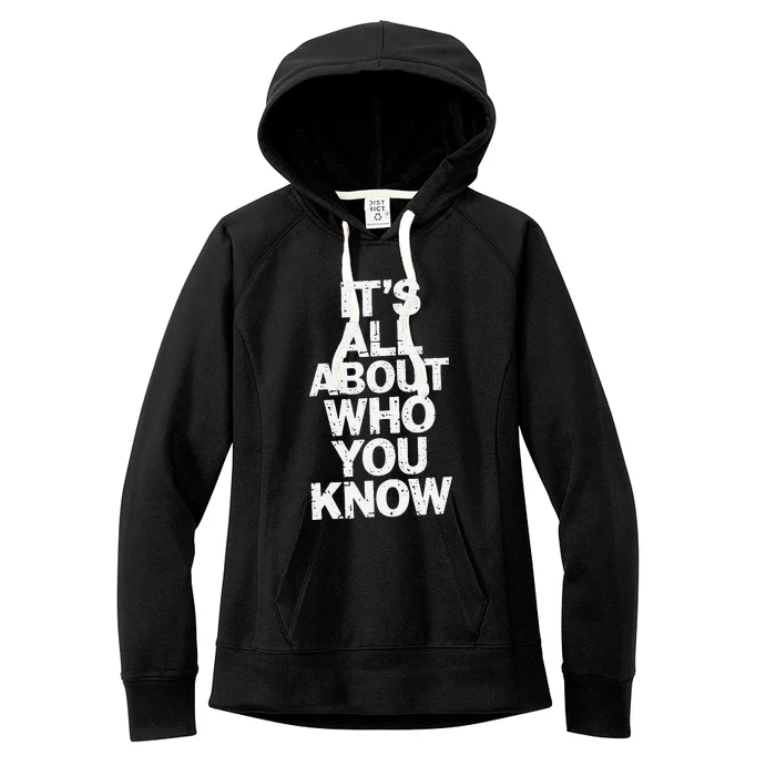 All About Who You Know Humorous Design For Everyone Women's Fleece Hoodie