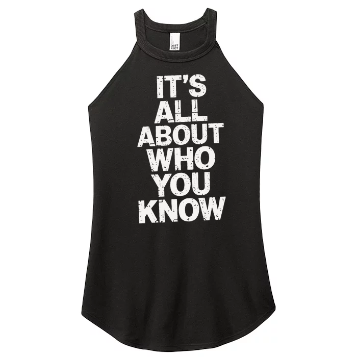 All About Who You Know Humorous Design For Everyone Women’s Perfect Tri Rocker Tank