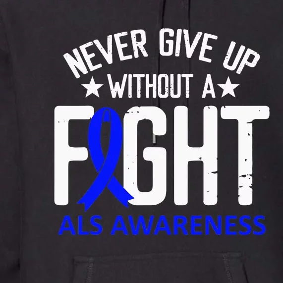 ALS Awareness Without a Fight Disease Blue Ribbon Survivor Premium Hoodie