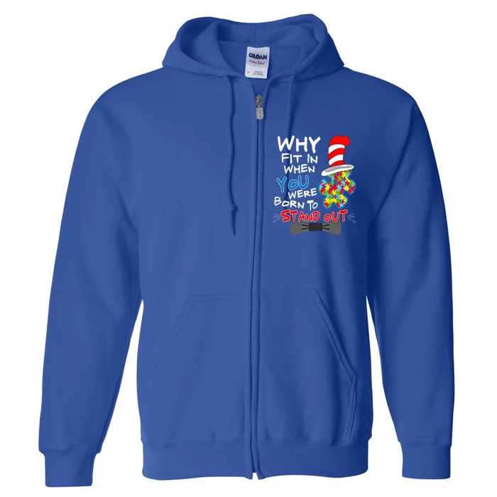 Autism Awareness Why Fit In Doctor Teacher Cool Gift Full Zip Hoodie